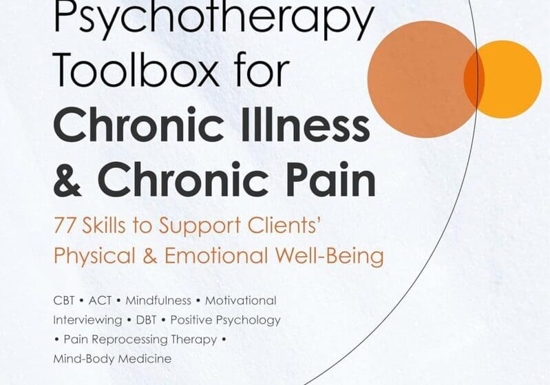 The Psychotherapy Toolbox for Chronic Illness and Chronic Pain